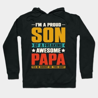 I'm a Proud Son Of a Freaking Awesome Papa Hoodie